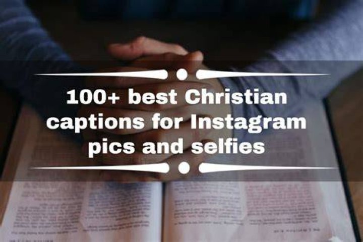 100+ best Christian captions for Instagram pics and selfies Tuko.co.ke