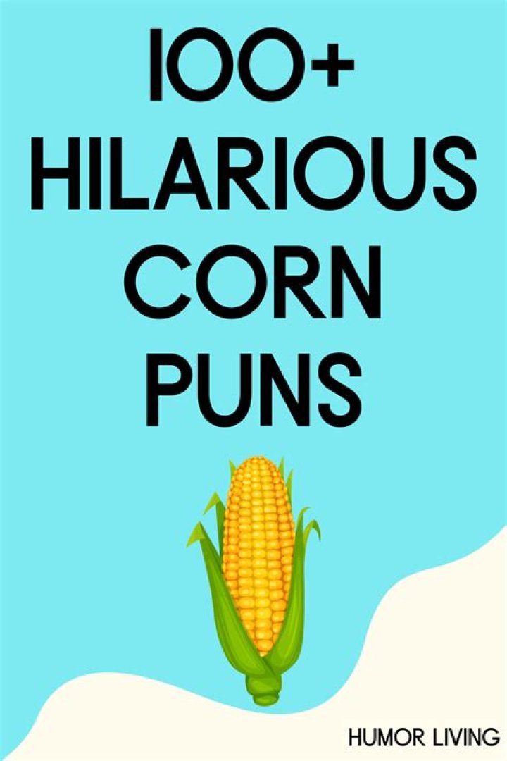 100+ Hilarious Corn Puns That Are So Amaizeing Humor Living