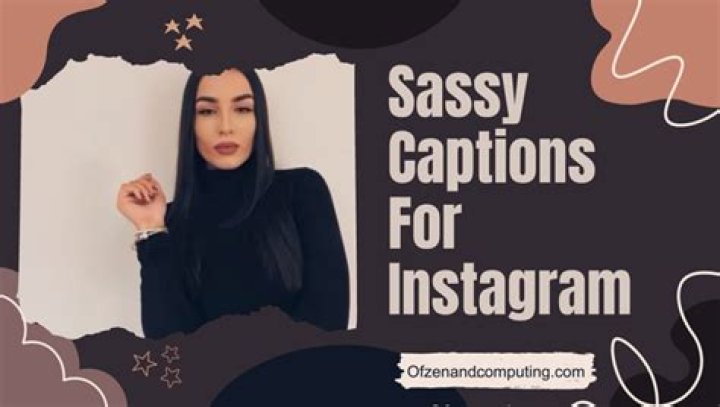 5200+ Sassy Captions for Instagram (2023) Unleash Your Sass