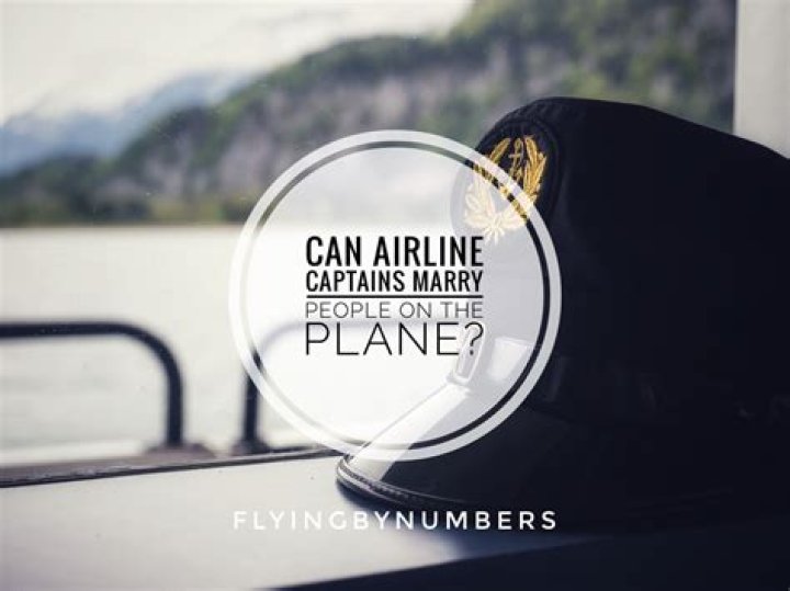 Can an airline captain marry you?