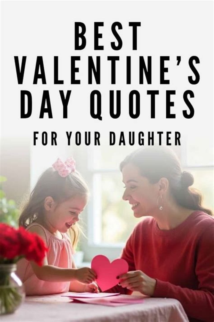 Discover Heartfelt And Unforgettable Valentine's Day Quotes For Your Cherished Daughter