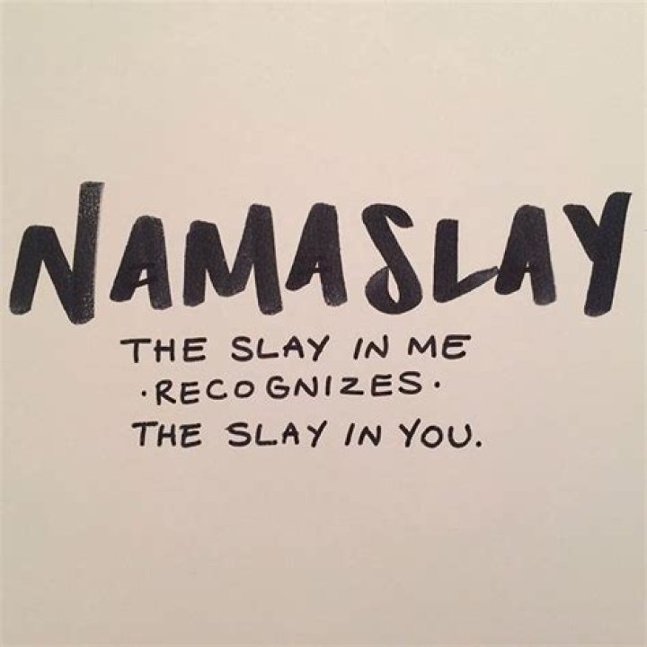 Namaslay. Always slaying. Inspirational quotes motivation